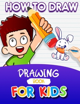 How To Draw Everything: Learn to draw cute stuff, Emotions, Animals, Food ... and more | Coloring on your way | Book for kids