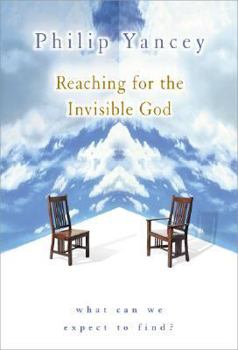 Hardcover Reaching for the Invisible God: What Can We Expect to Find? Book