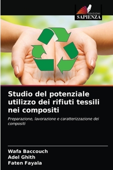 Paperback Studio del potenziale utilizzo dei rifiuti tessili nei compositi [Italian] Book