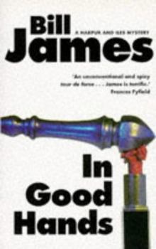 In Good Hands: A Harpur & Iles Mystery - Book #11 of the Harpur & Iles