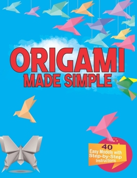 Paperback Origami Made Simple: 40 Easy Models origami with Step-by-Step Instructions Book