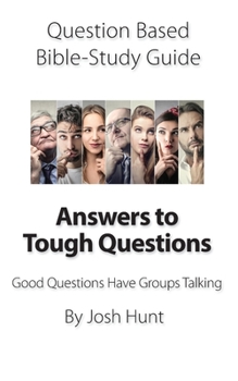 Paperback Question-based Bible Study Guide -- Answers to Tough Questions: Good Questions Have Groups Talking Book
