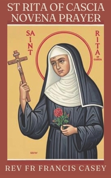 St Rita of Cascia Novena Prayer: (9-Day Catholic Novena Prayer Books)