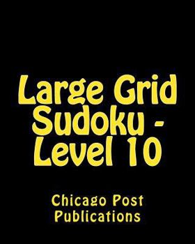 Paperback Large Grid Sudoku - Level 10: Fun, Large Print Sudoku Puzzles [Large Print] Book