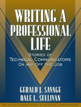 Paperback Writing a Professional Life: Stories of Technical Communicators on and Off the Job (Part of the Allyn & Bacon Series in Technical Communication) Book