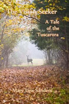 Paperback The Vision Seeker: A Tale of the Tuscarora Book