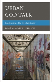 Paperback Urban God Talk: Constructing a Hip Hop Spirituality Book