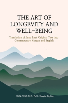 THE ART OF LONGEVITY AND WELL-BEING: Translation of Jema Lee's Original Text into Contemporary Korean and English