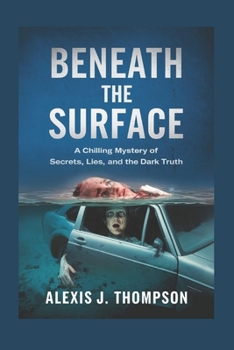 Paperback Beneath the Surface: A Chilling Mystery of Secrets, Lies, and the Dark Truth Book