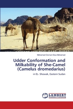 Paperback Udder Conformation and Milkability of She-Camel (Camelus dromedarius) Book