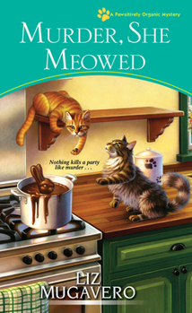 Murder, She Meowed - Book #7 of the Pawsitively Organic Mysteries
