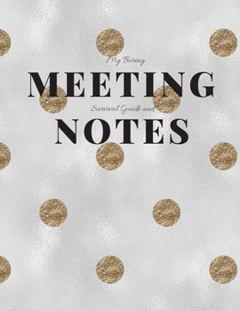 My Boring Meeting Survival Guide and Notes: 8.5x11 Meeting Notebook and Puzzle Book