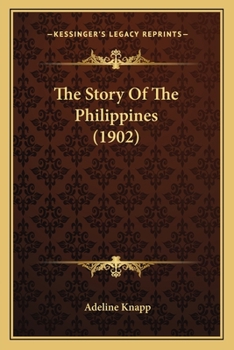 Paperback The Story Of The Philippines (1902) Book