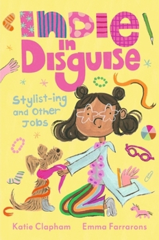 Indie in Disguise: Stylist-Ing and Other Jobs: A Funny First Chapter Book Perfect for the Child Who Loves Dressing Up and Imaginary Play