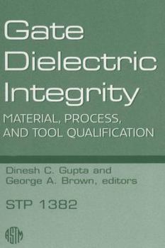 Gate Dielectric Integrity: Material, Process, and Tool Qualification (Astm Special Technical Publication// Stp) (Astm Special Technical Publication// Stp)
