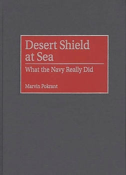 Hardcover Desert Shield at Sea: What the Navy Really Did Book