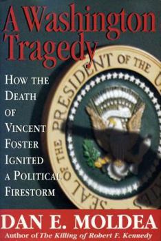 Hardcover A Washington Tragedy: How the Death of Vincent Foster Ignited a Political Firestorm Book