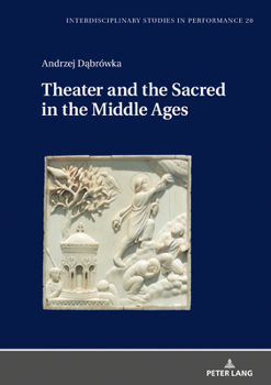 Hardcover Theater and the Sacred in the Middle Ages Book