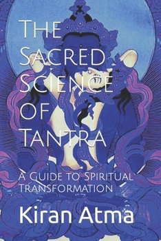Paperback The Sacred Science of Tantra: A Guide to Spiritual Transformation Book