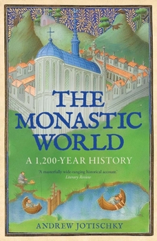 Paperback The Monastic World: A 1,200-Year History Book
