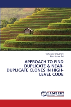 Paperback Approach to Find Duplicate & Near-Duplicate Clones in High-Level Code Book