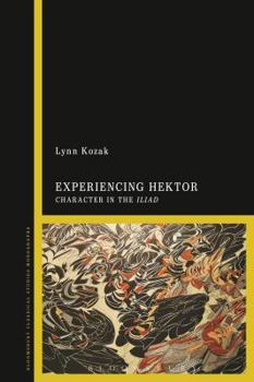 Paperback Experiencing Hektor: Character in the Iliad Book