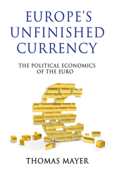 Hardcover Europes Unfinished Currency: The Political Economics of the Euro Book