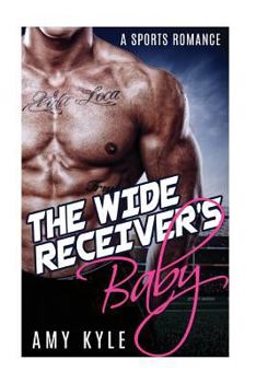 Paperback The Wide Receivers Baby: A Sports Romance Book