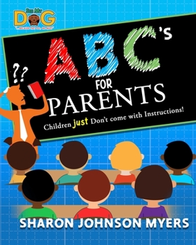 Paperback ABC's for Parents...Children don't come with Instructions! Book
