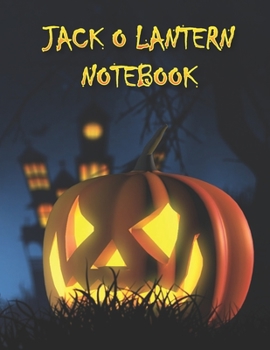 JACK O LANTERN NOTEBOOK: Notebooks and Journals 110 pages (8.5"x11")
