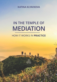 Paperback In the temple of mediation: How it works in practice Book