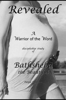 Paperback Revealed: A Warrior of the Word Discipleship Study of Bathsheba the Beautiful Book