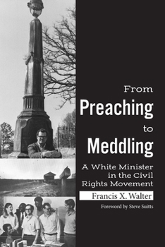 Paperback From Preaching to Meddling: A White Minister in the Civil Rights Movement Book