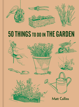 Hardcover 50 Things to Do in the Garden (Explore More) Book