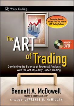 Hardcover The Art of Trading: Combining the Science of Technical Analysis with the Art of Reality-Based Trading [With DVD] Book