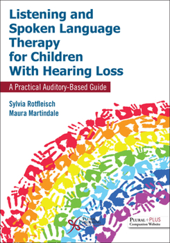 Paperback Listening and Spoken Language Therapy for Children With Hearing Loss: A Practical Auditory-Based Guide Book