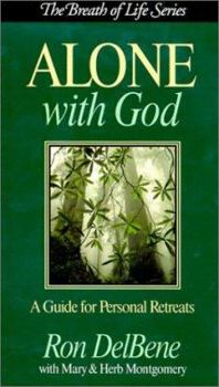 Paperback Alone With God: A Guide for Personal Retreats (The Breath of Life Series) Book