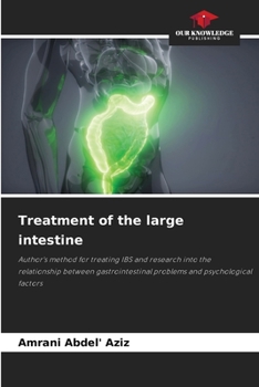 Treatment of the large intestine: Author's method for treating IBS and research into the relationship between gastrointestinal problems and psychological factors