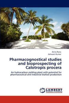 Paperback Pharmacognostical studies and bioprospecting of Calotropis procera Book