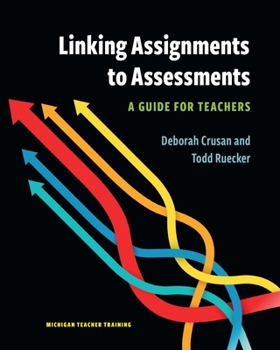 Paperback Linking Assignments to Assessments: A Guide for Teachers Book