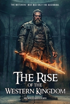 The Rise of the Western Kingdom: Book Two of The Sword of the Watch