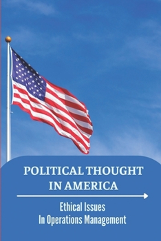 Paperback Political Thought In America: Ethical Issues In Operations Management: Ethical Management Activities Book