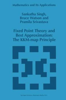 Paperback Fixed Point Theory and Best Approximation: The Kkm-Map Principle Book