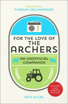 Hardcover For the Love of the Archers: An Unofficial Companion Book