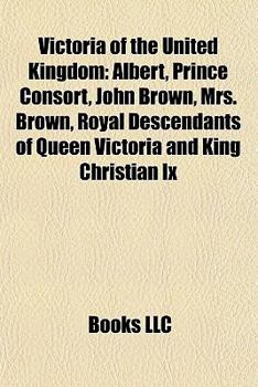 Victoria of the United Kingdom: Albert, Prince Consort, John Brown, Mrs. Brown, Royal Descendants of Queen Victoria and King Christian IX