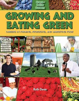 Hardcover Growing and Eating Green: Careers in Farming, Producing, and Marketing Food Book