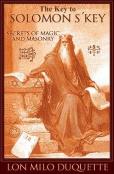 Paperback The Key to Solomon's Key: Secrets of Magic and Masonry Book