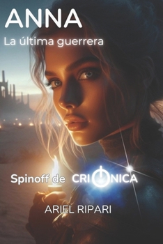 Anna: La última guerrera (Spin off: CRIÓNICA)