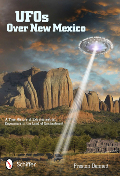 Paperback UFOs Over New Mexico: A True History of Extraterrestrial Encounters in the Land of Enchantment Book