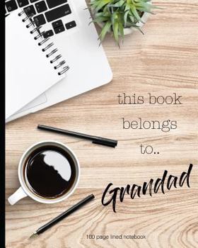 Paperback This book belongs to Grandad 100 lined page notebook: 100 Page Lined Notebook, Notes, Note Pad, Notebook Gift, Journal, Jotter, Notebook Gift, Persona Book